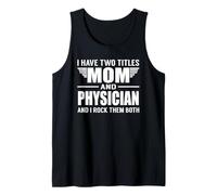 I Have Two Titles Mom And Physician Funny Mother Canotta