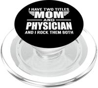 I Have Two Titles Mom And Physician Funny Mother PopSockets PopGrip per MagSafe