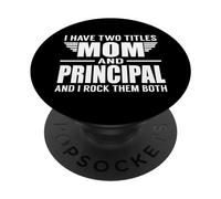 I Have Two Titles Mom And Principal Funny Mother PopSockets PopGrip Adesivo