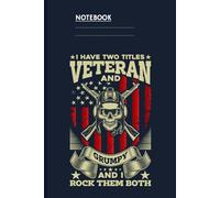 I Have Two Titles Veteran And Grumpy With Skull And American Flag On Slate Navy Cover: Notebook
