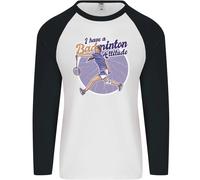 I Have Un Badminton Atteggiamento Uomo L/S Baseball T-Shirt