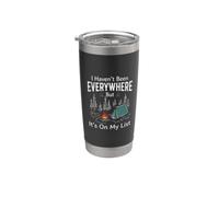 I Haven't Been Everywhere But It's On My List Camping Hiking Bicchiere termico in acciaio inox doppia parete