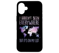 I Haven't Been Everywhere But It's On My List World Travel Custodia per iPhone 16 Plus