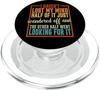 I Haven't Lost My Mind, Half Of It Just Wandered Off - PopSockets PopGrip per MagSafe