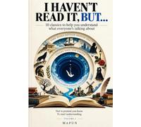 I HAVEN'T READ IT, BUT...: 10 classics to help you understand what everyone's talking about