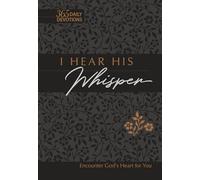 I Hear His Whisper: Encounter God's Heart for You