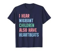 I Hear Migrant Children Also Have Heartbeats Human Rights Maglietta