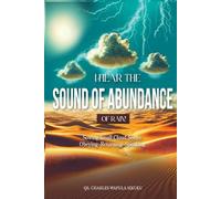 I HEAR THE SOUND OF ABUNDANCE OF RAIN!: Sowing Small Cloud Seeds- Obeying~ Returning~ Speaking.