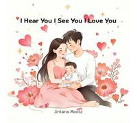 I Hear You I See You I Love You: A Story That Reminds Every Child They Are Seen, Heard, and Loved. Children’s book Bedtime and Storytime Favorite That Nurtures Emotional. Teaching Kids the Power of Empathy and Love Through Everyday Moments Connection.
