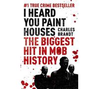 I heard you paint houses: by Charles Brandt