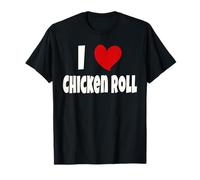 I Heart Chicken Roll per Gli Amanti del Cibo I Love Chicken Roll Maglietta