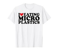 I Heart Eating Microplastics I Love To Eat Micro plastica Maglietta