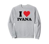 I Heart Ivana First Name I Love Personalized Stuff Felpa