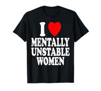 I Heart Love) Donne mentalmente instabili divertenti sarcastici pazzi Maglietta