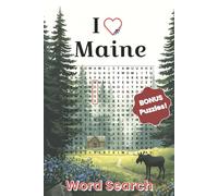 I Heart Maine Word Search- Travel Edition: 50 Refreshed and Remixed Word Searches About Coastal and Woodland Maine with Bonus Wildlife Crosswords | ... | Gift for Retirement, Travel, Holiday