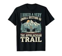 I Hiked A Very Small Section of The Appalachian Trail Maglietta