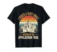 I Hiked A Very Small Section of The Appalachian Trail Maglietta