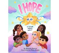 I Hope: An Interactive, Inspirational Book for Kids with Big Dreams