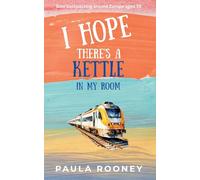 I Hope There's a Kettle in My Room: Solo Backpacking around Europe aged 55