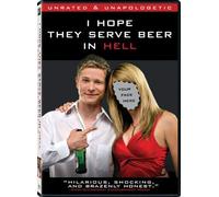 I Hope They Serve Beer in Hell