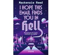 I Hope This Email Finds You in Hell - Manchmal ist Liebe einfach die Hölle: Roman