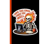 I Hope This Email Finds You Well: Funny Email Quote Notebook - Lined Journal Present for Coworkers, Students, and Remote Workers