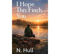 I Hope This Finds You