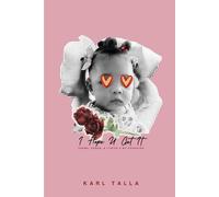 I Hope U Get It: Poems, Songs & Lyrics 4 My Daughter