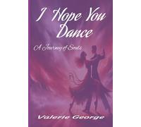 I Hope You Dance: A Journey of Souls
