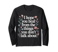 I Hope You Heal from The Things You Don't Talk About |- Maglia a Manica