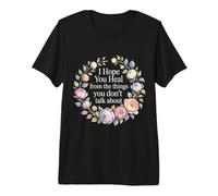 I Hope You Heal from The Things You Don't Talk About - Maglietta Premium
