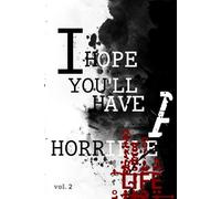 I Hope You'll Have a Horrible Life (Volume 2 of 2)