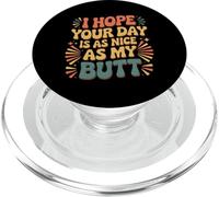 I Hope Your Day Is As Nice As My Butt - PopSockets PopGrip per MagSafe