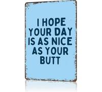 I Hope Your Day Is As Nice Butt Funny Home Decor Sign 8 X 12 in