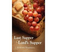 I Howard Marshall Last Supper and Lord's Supper (Tascabile)
