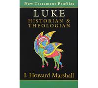 I. Howard Marshall Luke: Historian & Theologian (Tascabile)