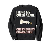 I Hung My Queen Again Chess costruisce Il Design dei Personaggi Felpa