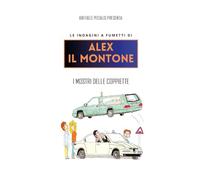 I I mostri delle coppiette. Le indagini a fumetti di Alex il Montone