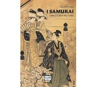 I I samurai. Una storia militare