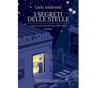 I I segreti delle stelle. I primi vent'anni del Patt 1988-2008. Vol. 1