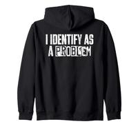 I Identify As A Problem Divertente Sarcastico Citazione Felpa con Cappuccio