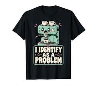 I Identify As A Problem - Funny Coffee Machine Maglietta con Stampa Grafica Economica