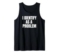 I Identify As A Problem Funny Sarcastic Humor Bold Text Canotta