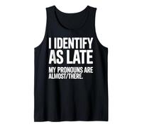 I Identify As Late Funny Sarcastica Citazione Canotta