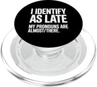 I Identify As Late Funny Sarcastica Citazione PopSockets PopGrip per MagSafe