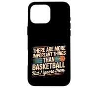 I Ignore Things More Important Than Basketball - Custodia per iPhone 16 Pro Max