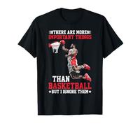 I Ignore Things More Important Than Basketball - Maglietta