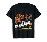 I Ignore Things More Important Than Basketball - Maglietta