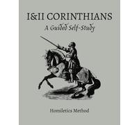 I&II Corinthians - A guided Self-Study: Homiletics Method