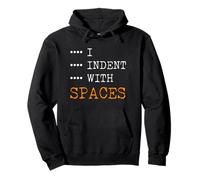 I Indent with Spaces Funny Programmer Coding Developer Felpa con Cappuccio